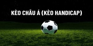 Kèo Handicap Là Gì? Kinh Nghiệm Đánh Kèo Chính Xác Cao