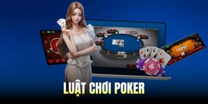 Hướng Dẫn Luật Chơi Poker Cho Người Mới Ở Nhà Cái 888B